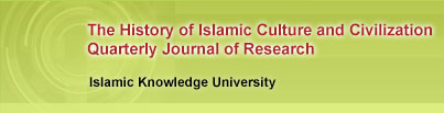 The History of Islamic Culture and Civilization A Quarterly Research Journal